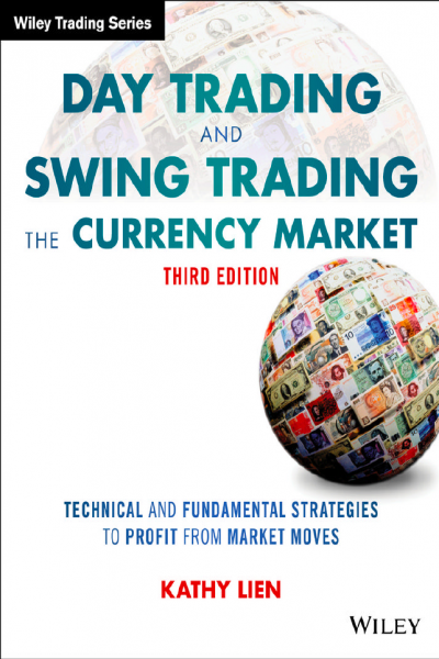 Day Trading and Swing Trading the Currency Market 3rd
