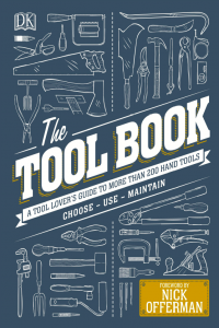 The Tool Book A Tool-Lover’s Guide to Over 200 Hand Tools