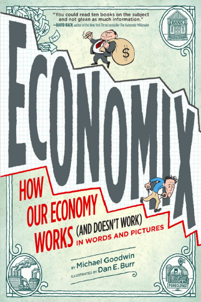 Economix How Our Economu Works and Doesn't Work