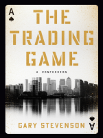 The Trading Game a confession Gary Stevenson