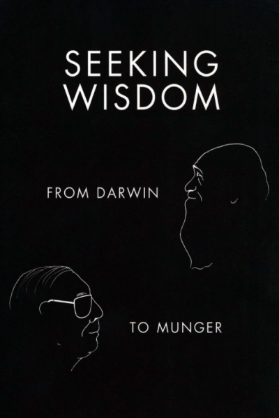 Seeking Wisdom From Darwin to Munger 3rd Edition
