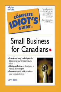 The Complete Idiot Guide to Small Businesss
