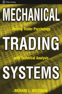 Mechanical Trading System Pairing Trader Psychology with Technical Analysis