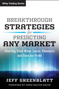 BreakThrough Strategies for Predicting Any Market Charting Elliot Wave Lucas Fibonacci and Time for Profit
