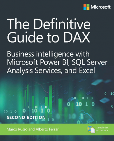 The Definitive Guide to DAX Business Intelligence for Microsoft Power BI, SQL Server Analysis Services, and Excel