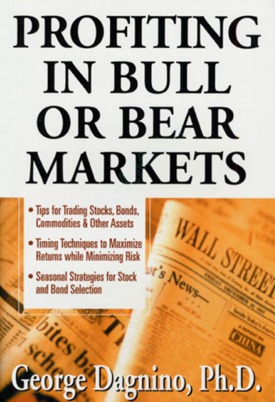 Profiting in Bull or Bear Markets George Dagnino