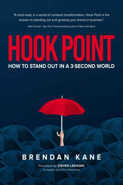 Hook Point how to stand out in a 3 second world Brendan Kane