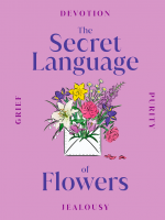 The Secret Language of Flowers