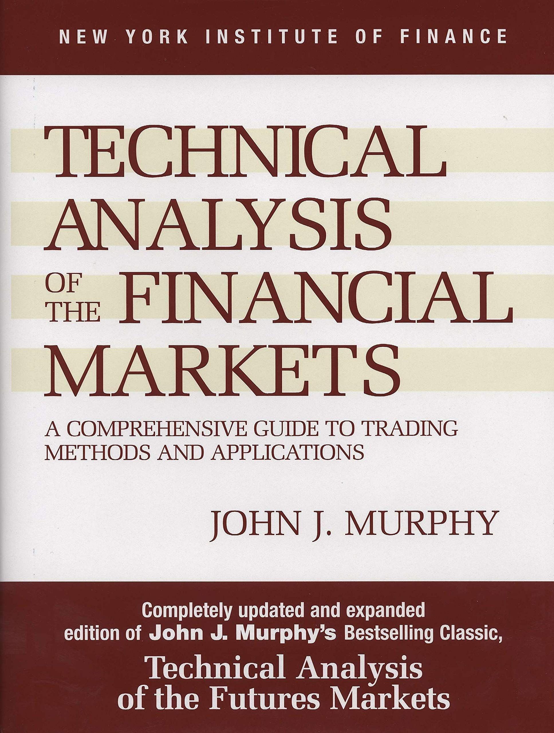 technical-analysis-of-the-financial-markets-a-comprehensive-guide-to