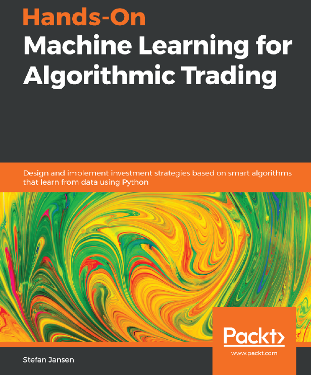 Hands-On Machine Learning for Algorithmic Trading